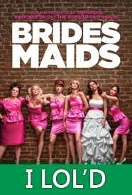 Review: Pretty darn hilarious.  Bridesmaids doesn't quite maintain the energy of the raw comic fire-hose that is the Hangover, and it is still VERY much a chick-flick, but there are enough steady gags to balance the tender moments to make the film's considerable run-time pass by in a grin-filled haze for both sexes.  Men, you couldn't ask to be dragged to a better date movie.